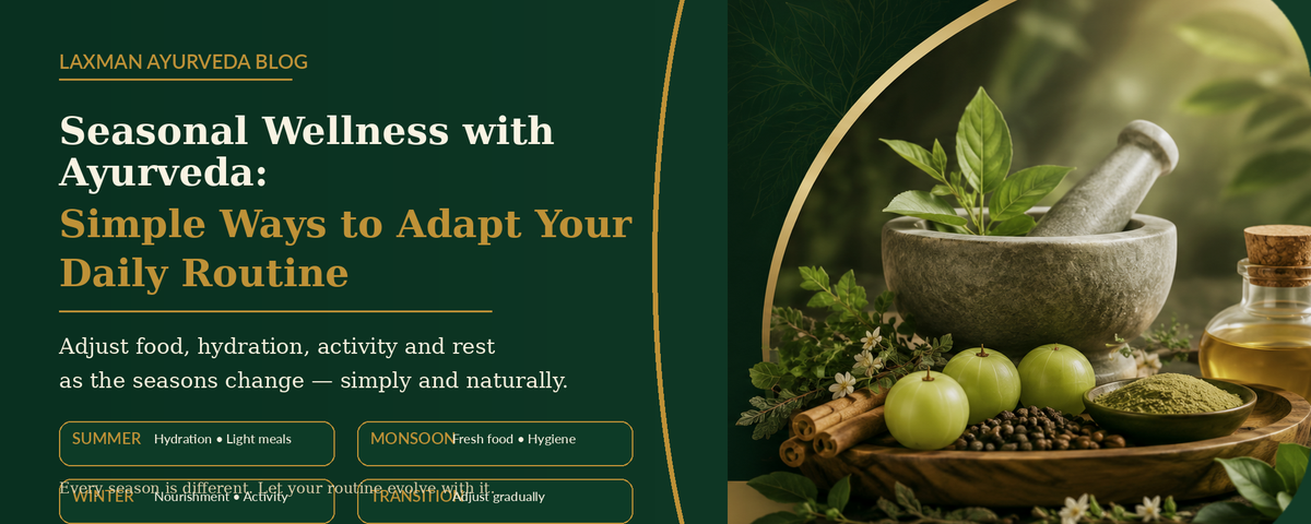 Seasonal Wellness with Ayurveda: Simple Ways to Stay Balanced All Year